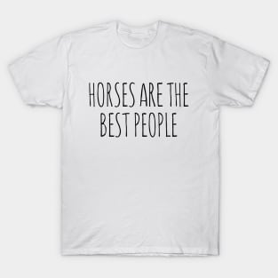 Horses are the best people T-Shirt